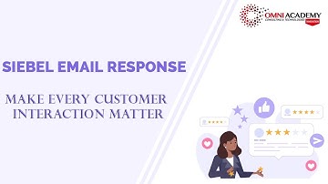 SIEBEL CRM Email Response   OMNI ACADEMY & CONSULTING