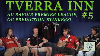 TVERRA INN EP 5: Au Revoir Premier League, og Prediction-Stinkers!