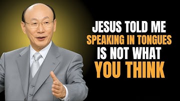 I Died — And What Jesus Told Me About Speaking in Tongues Changed Everything | Dr. David Yonggi Cho