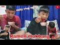 Ramen mukbang daily vlog ep 4