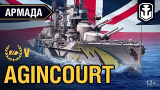 Армада. Линкор Agincourt. Гайд по кораблю World of Warships