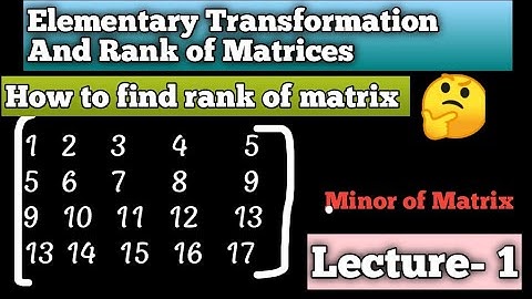 Elementary Transformation And Rank of Matrices| How to find rank of matrix || Nainsi Singh
