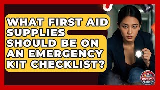 What First Aid Supplies Should Be on an Emergency Kit Checklist | Your Emergency Planner