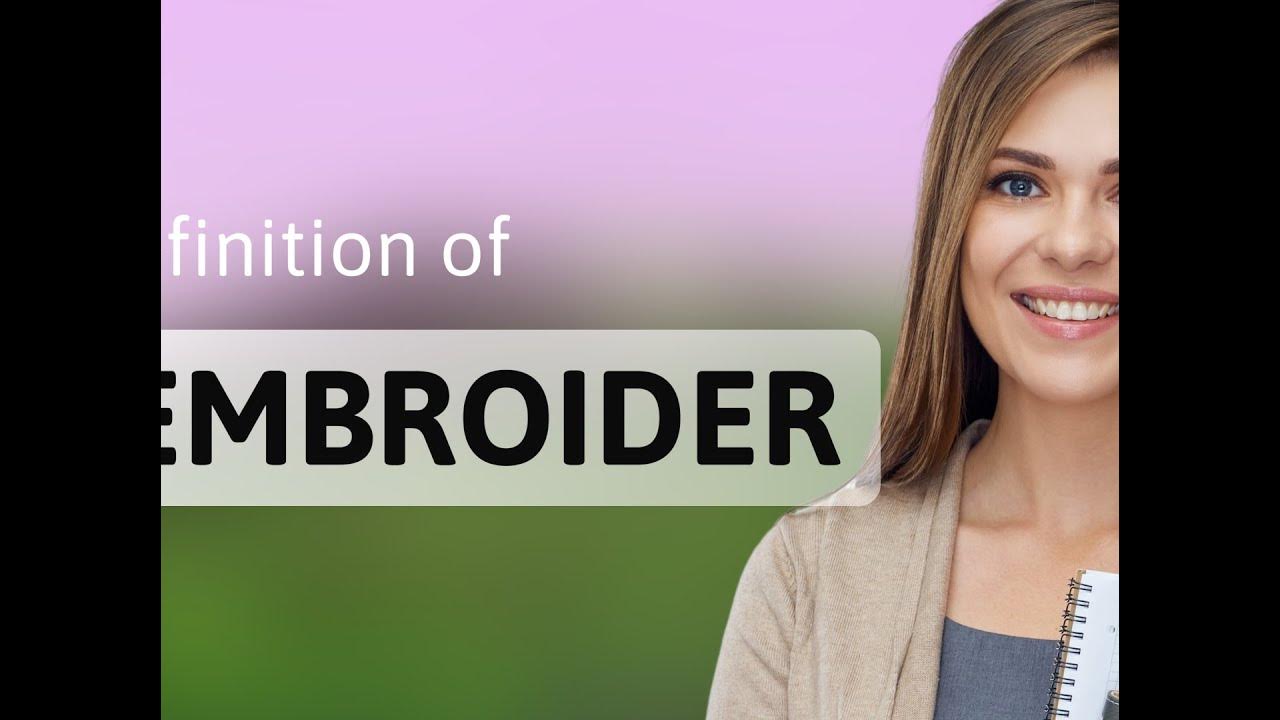 Embroider • definition of EMBROIDER YouTube