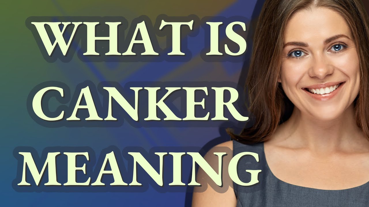 Canker | meaning of Canker - YouTube