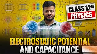 Electrostatic Potential and Capacitance | Class 12 Physics Chapter 2 | NCERT Covered
