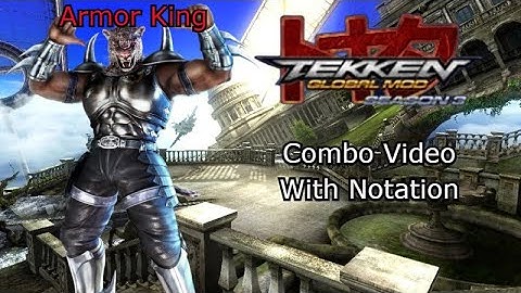 TEKKEN 7 GLOBAL MOD | Armor King Combo Notation