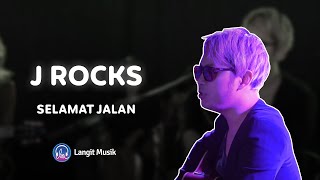 J ROCKS - SELAMAT JALAN | LIVE PERFORMANCE AT LET'S TALK MUSIC