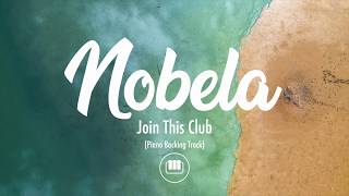 Nobela - Join The Club (Piano Backing Track)