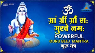 Om Gram Greem Graum Sah Gurave Namah Fast || Guru Beej Mantra || ॐ ग्रां ग्रीं ग्रौं सः गुरुवे नमः