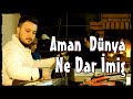 Mert Kaya - Aman Dünya Ne Dar İmiş NiğdeBor Parpucu bağ evi [Poyraz Kameraᴴᴰ]-[Gökhan Varol]