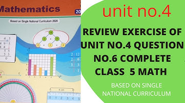 Review exercise of unit .4 question no.6 complete class 5 math /single national curriculum