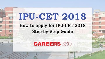 How to fill IPU CET Application Form 2018 - Careers360