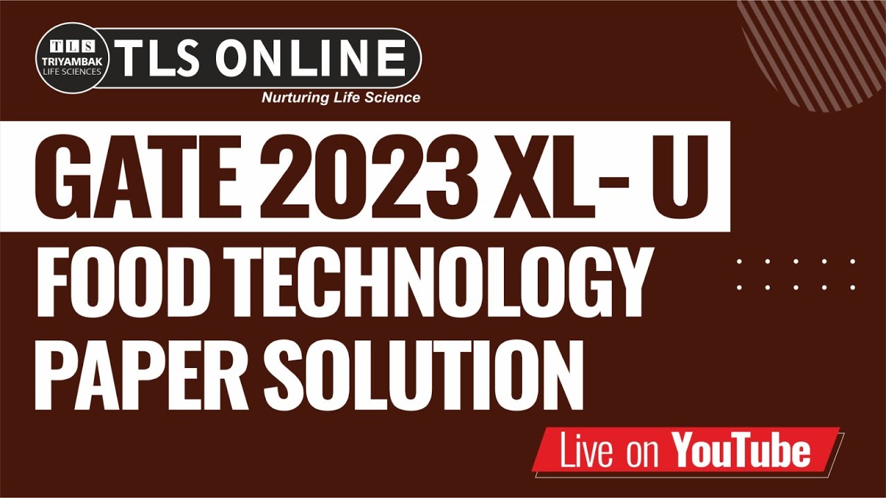 PAPER DISCUSSION | GATE XL-U 2023 | FOOD TECHNOLOGY |