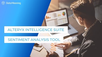 How To Use Alteryx Intelligence Suite Sentiment Analysis Tool