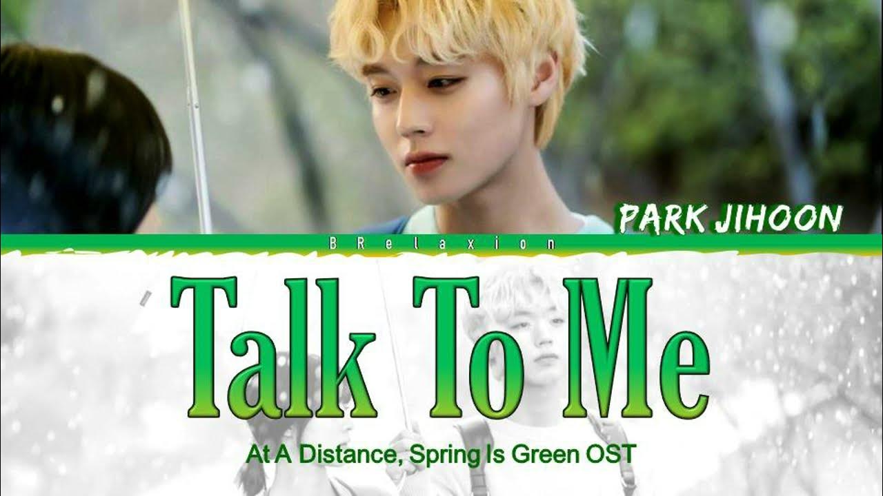 Park Jihoon Talk To Me 'At A Distance, Spring Is Green OST' (Color Coded Lyrics HanRomEng