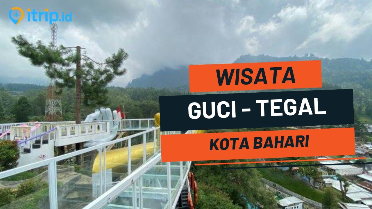 10 Tempat Wisata GUCI TEGAL Terbaru dan Terpopuler, Wisata GUCI TEGAL