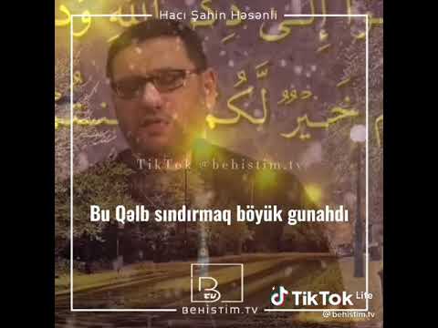 Qəlb Sındırmaq Böyük Günahdır &  Hacı Şahin Həsənli