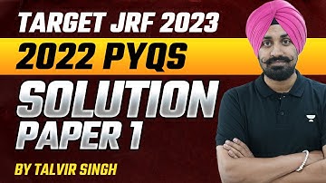 2022 PYQs Solution Paper 1 | Talvir Singh | Paper 1 NTA UGC NET/JRF 2023 | Unacademy Live