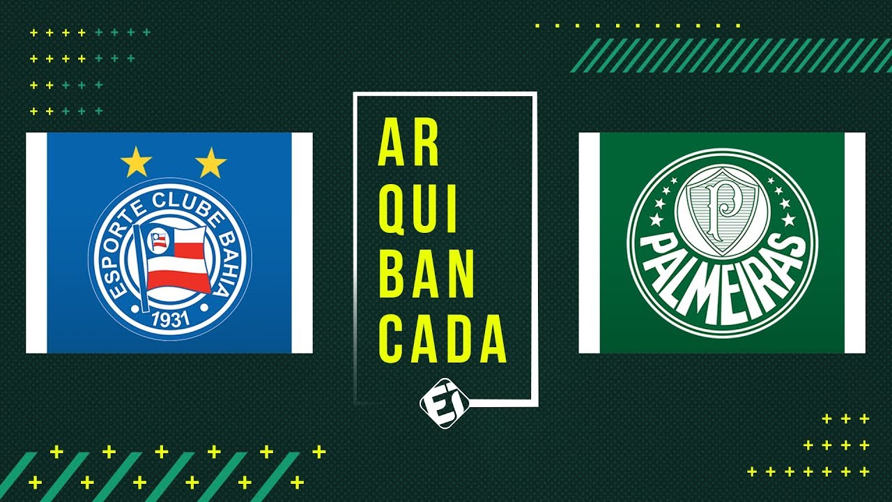 BAHIA X PALMEIRAS (pré-jogo + narração AO VIVO) – Brasileirão 2019