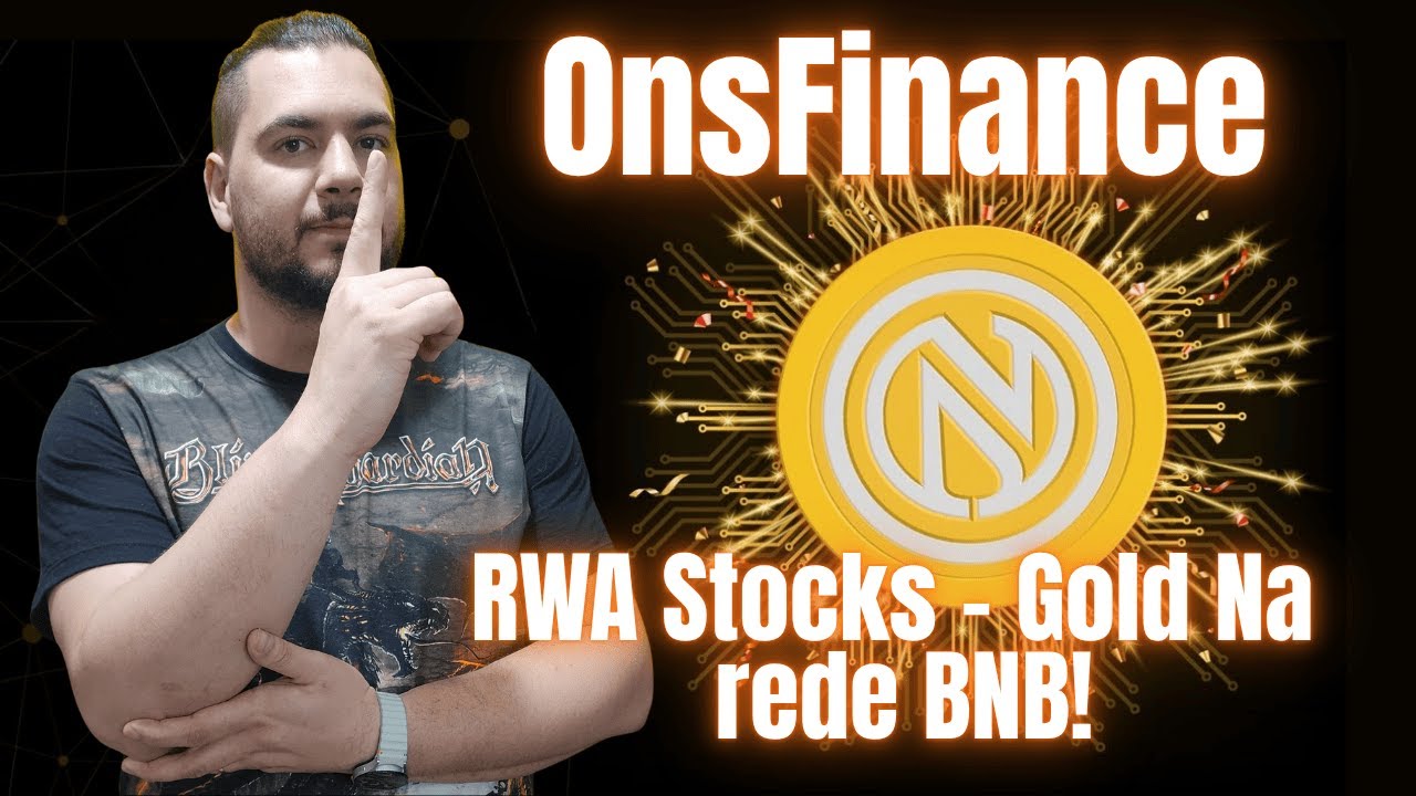 OnsFinance - O Projeto Que Está Trazendo RWA Stocks e Gold na blockchain da BNB Chain!