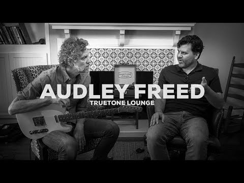 Audley Freed  | Truetone Lounge