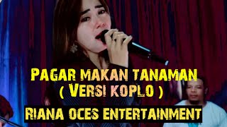 Download lagu PAGAR MAKAN TANAMAN || RIANA OCES 