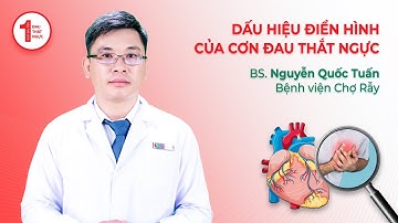 5 dấu hiệu điển hình của cơn đau thắt ngực