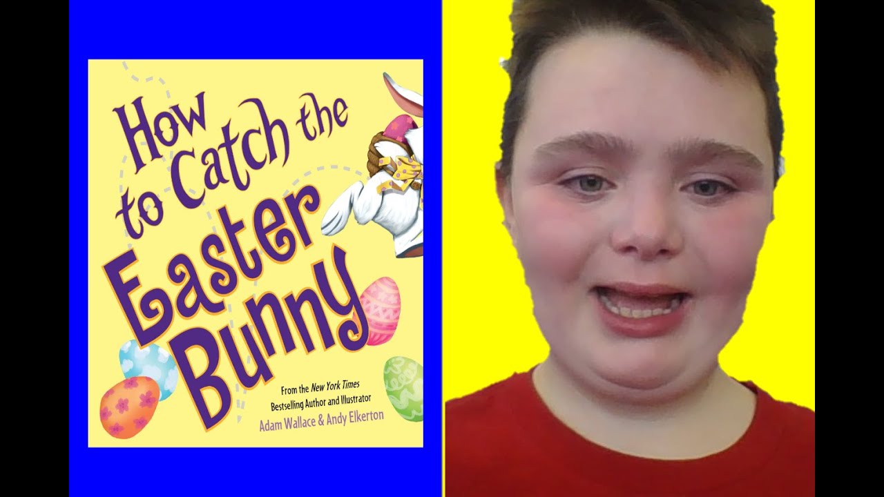 It's Time To Read Presents: How To Catch The Easter Bunny - YouTube