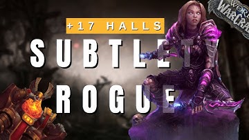 SUBTLETY ROGUE BLASTS: +17 HALLS OF VALOR M+