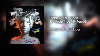 Meduza Ft. Goodboys - Piece Of Your Heart (DJ Feste Tribe VIP Remix)