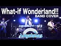 What-if Wonderland!! / Argonavis (Band cover)