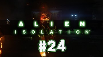 Alien: Isolation (PC Walkthrough/Gameplay) - Part 24