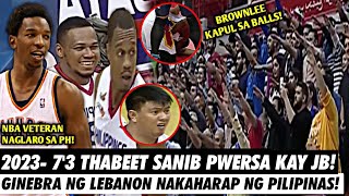 June 12 2023- 7'3 NBA VETERAN NAKIPAGSANIB PWERSA KAY JUSTIN BROWNLEE! | Lebanon vs Philippines
