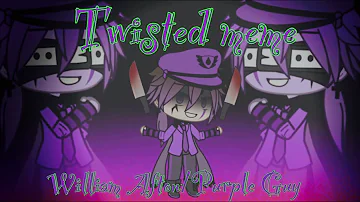 Twisted / Meme / William Afton / FNAF