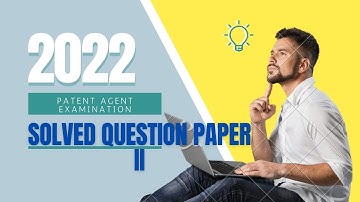 Patent Agent Examination 2022 | Solved Question Paper 2