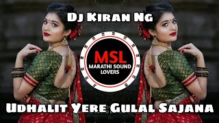 Udhalit Yere Gulal Sajana - Remix - Dj Kiran Ng | MSL