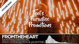 FROMTHEHEART - idontfeelitanymore (feat. Chuck Sutton & VALENTINE)