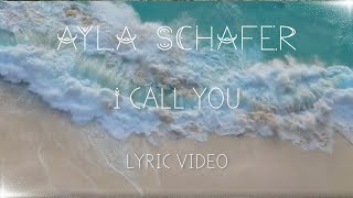Ayla Schafer - 'I call you' - Lyric Video
