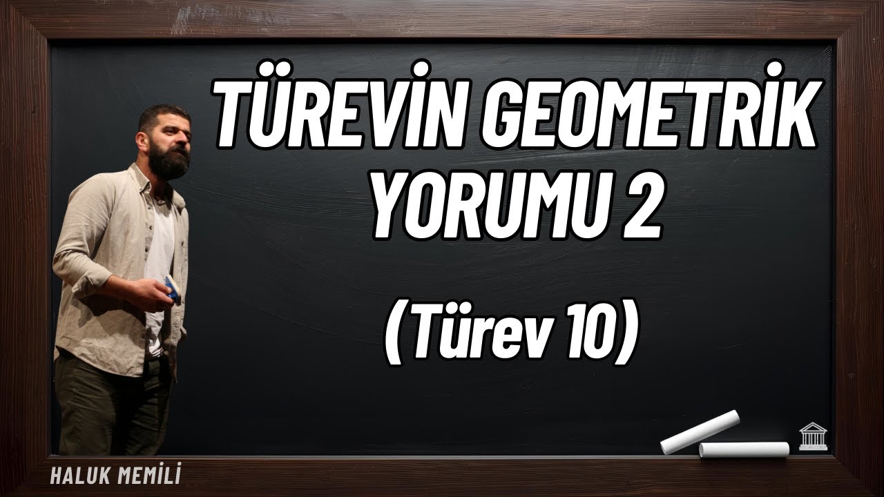 Türevin Geometrik Yorumu 2 (Türev 10)