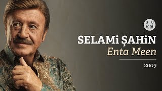 Selami Şahin - Enta Meen (Official Audio)