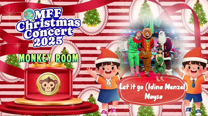 MFF Christmas Concert 2025 | Monkey room | After Vocal | Let it go | Maysa