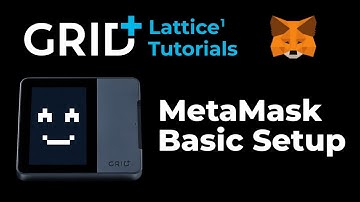 GridPlus Lattice1:  Metamask Basic Setup