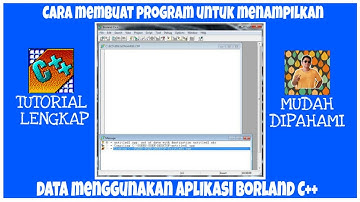 Cara membuat program untuk menampilkan data dengan aplikasi BORLAND C++