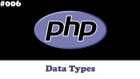 Learn PHP In Arabic - #006 - Data Types Part 1