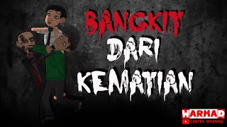 BANGKIT DARI KEMATIAN ¶|| CERITA WARMAD /HOROR MISTERY