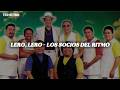 Los Socios Del Ritmo - Lero, Lero (Letra/Lyrics)