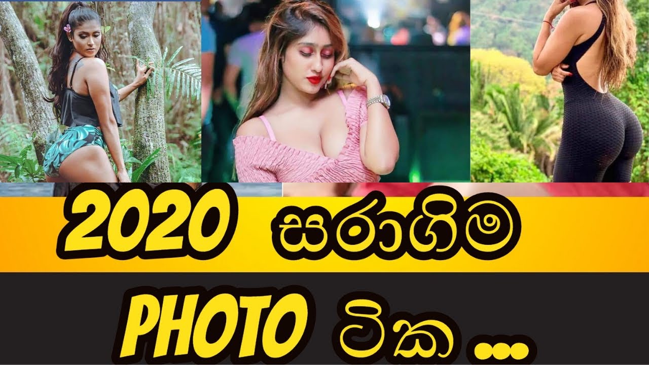 2020 සරාගිම ෆොටො ටික Hot Girls Youtube