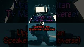 Upgraded Titan Tv Man (Dom Studios) vs Upgraded Titan Speakerman (Dom Studios) Skibidi Toilet Edit