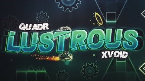 "Lustrous" layout by me and quadr (ft. Snowdrift) | Geometry Dash 2.11